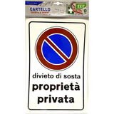 CARTELLO SEGNALETICO INFORMATIVO "DIVIETO DI SOSTA PROPRIETÀ PRIVATA" 20X30 CM CARTELLO ADESIVO